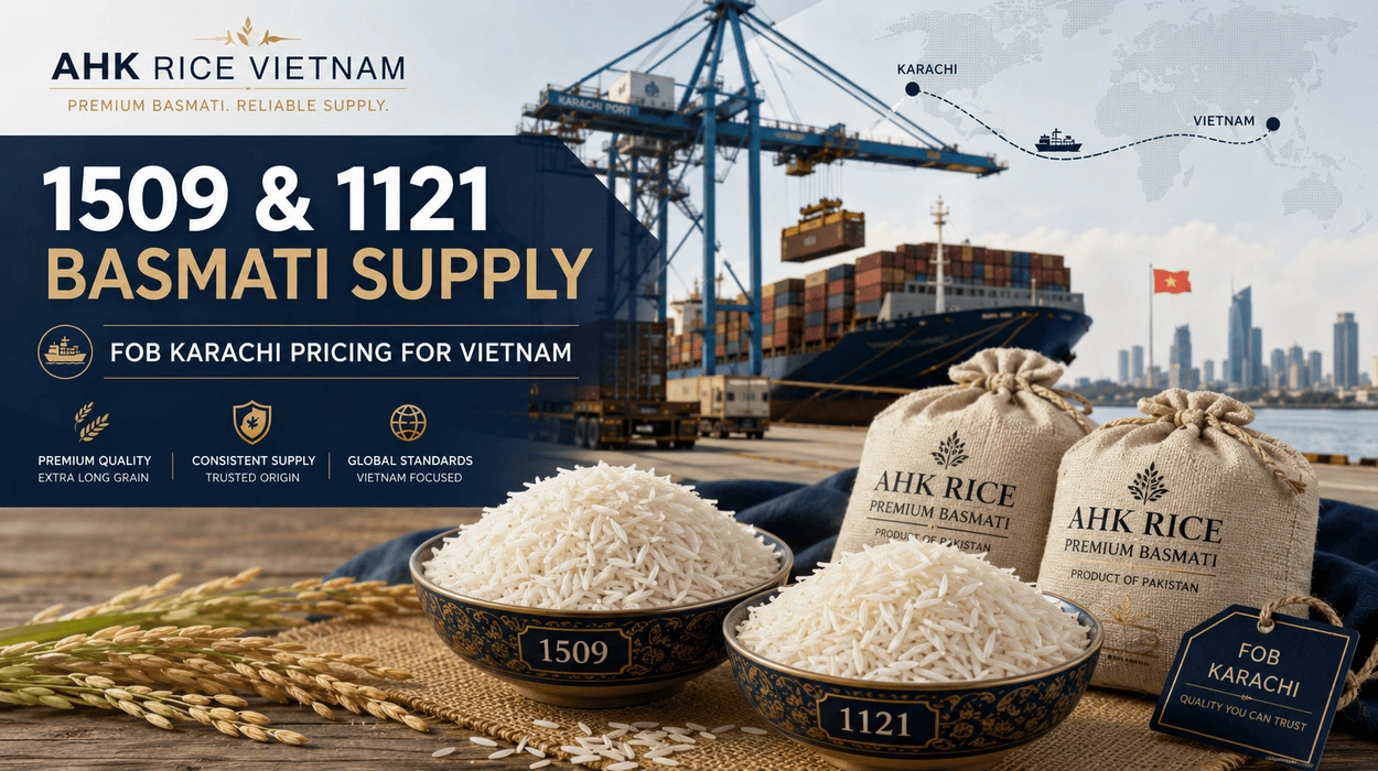 1509 and 1121 Basmati supply for Vietnam buyers — AHK Rice Pakistan