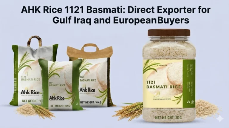 AHK Rice 1121 Basmati Direct Exporter for Gulf Iraq and European Buyers