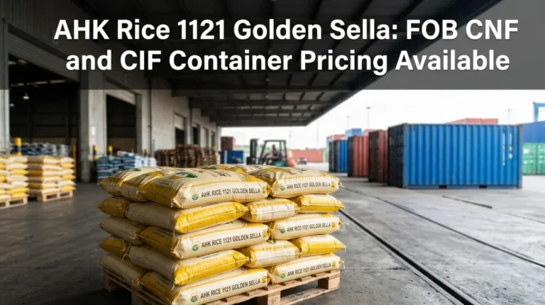 AHK Rice 1121 Golden Sella: FOB CNF and CIF Container Pricing Available