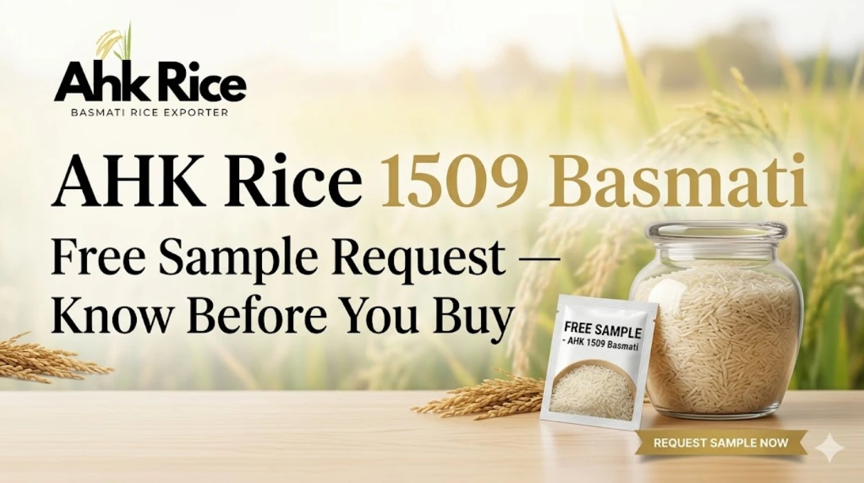 AHK Rice 1509 Basmati Free Sample Request — Know Before You Buy