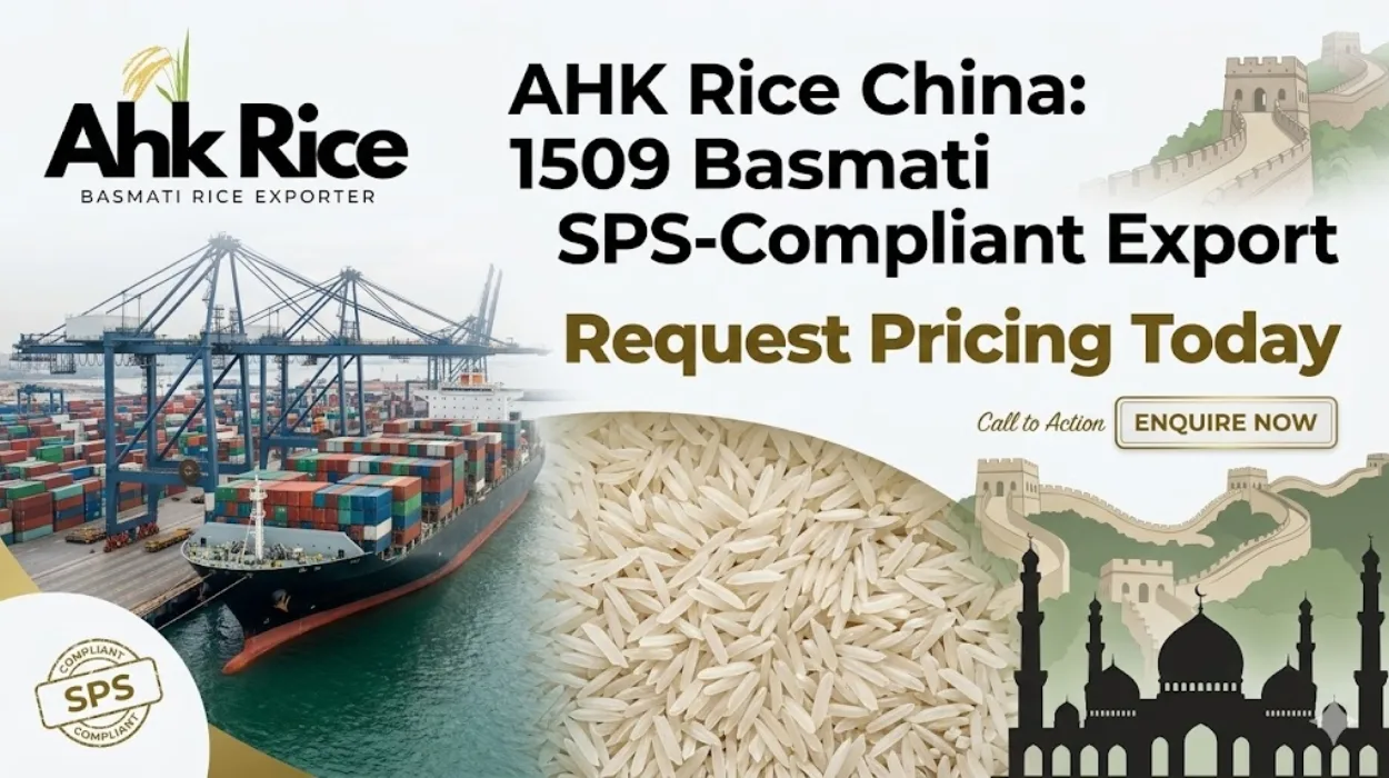AHK Rice China 1509 Basmati SPS-Compliant Export — Request Pricing Today