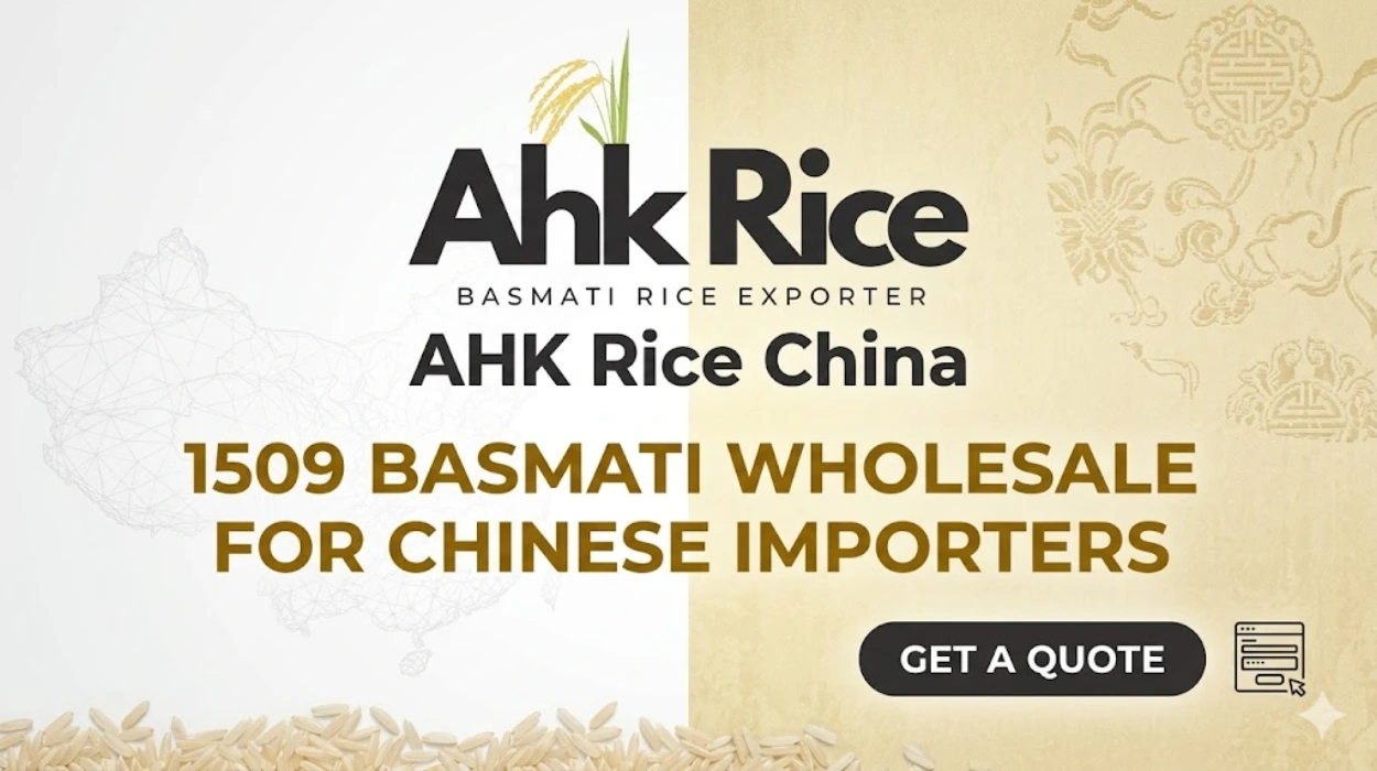 AHK Rice China 1509 Basmati Wholesale for Chinese Importers — Get a Quote