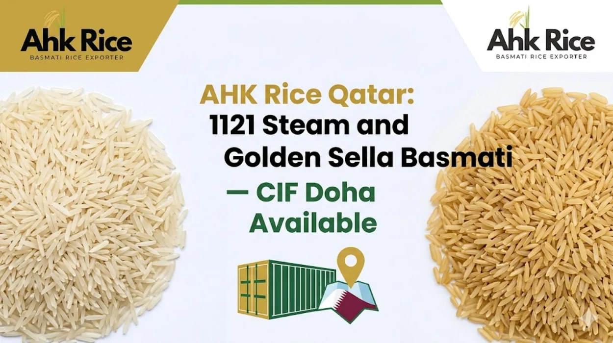 AHK Rice Qatar 1121 Steam and Golden Sella Basmati — CIF Doha Available