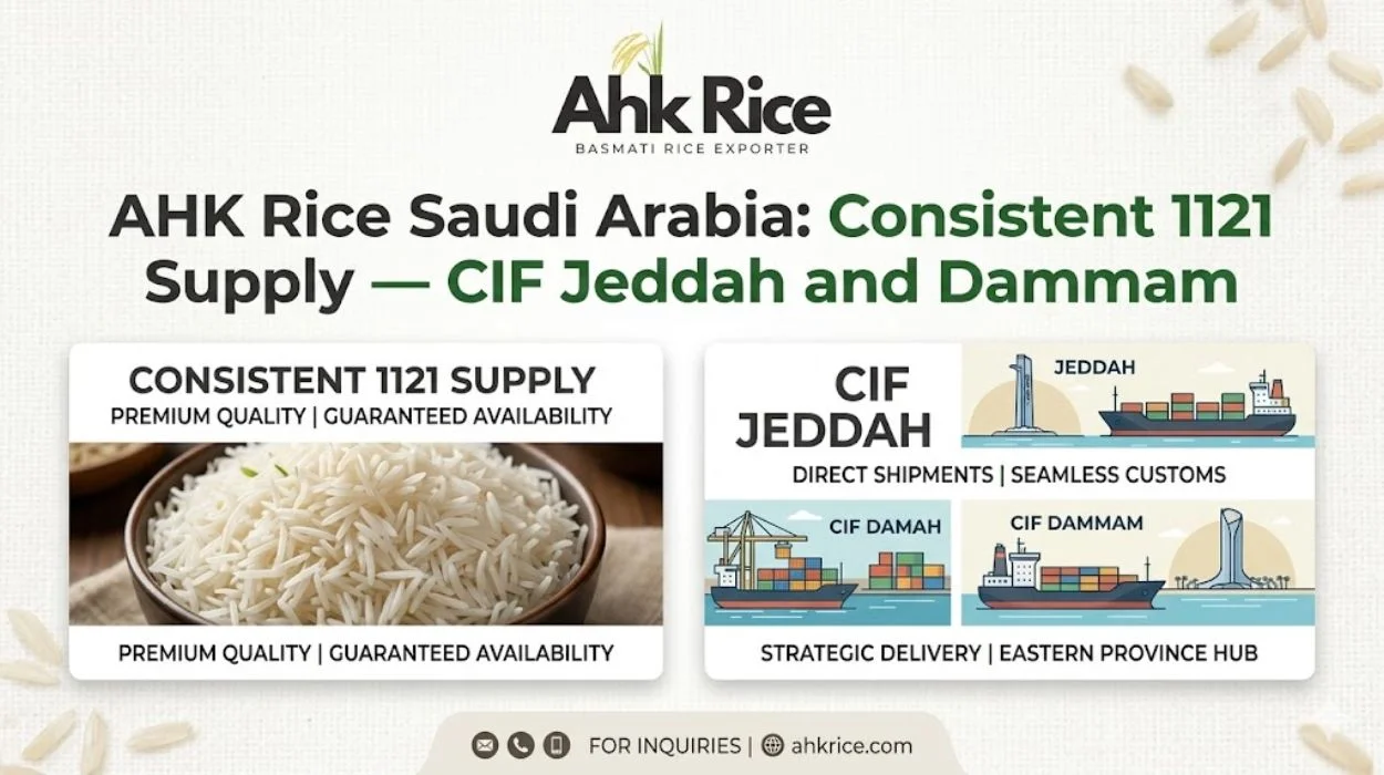 AHK Rice Saudi Arabia Consistent 1121 Supply — CIF Jeddah and Dammam