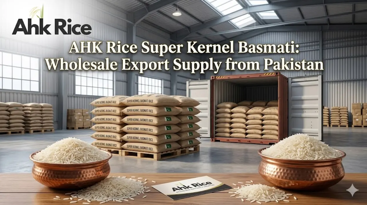 AHK Rice Super Kernel Basmati Wholesale Export Supply from Pakistan