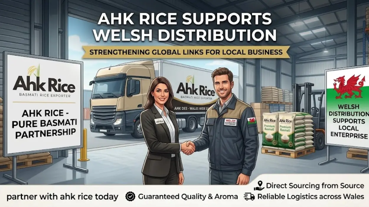AHK Rice Supports Welsh Distribution Networks with Premium Basmati Varieties