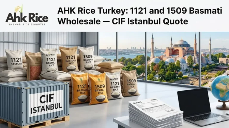 AHK Rice Turkey 1121 and 1509 Basmati Wholesale — CIF Istanbul Quote