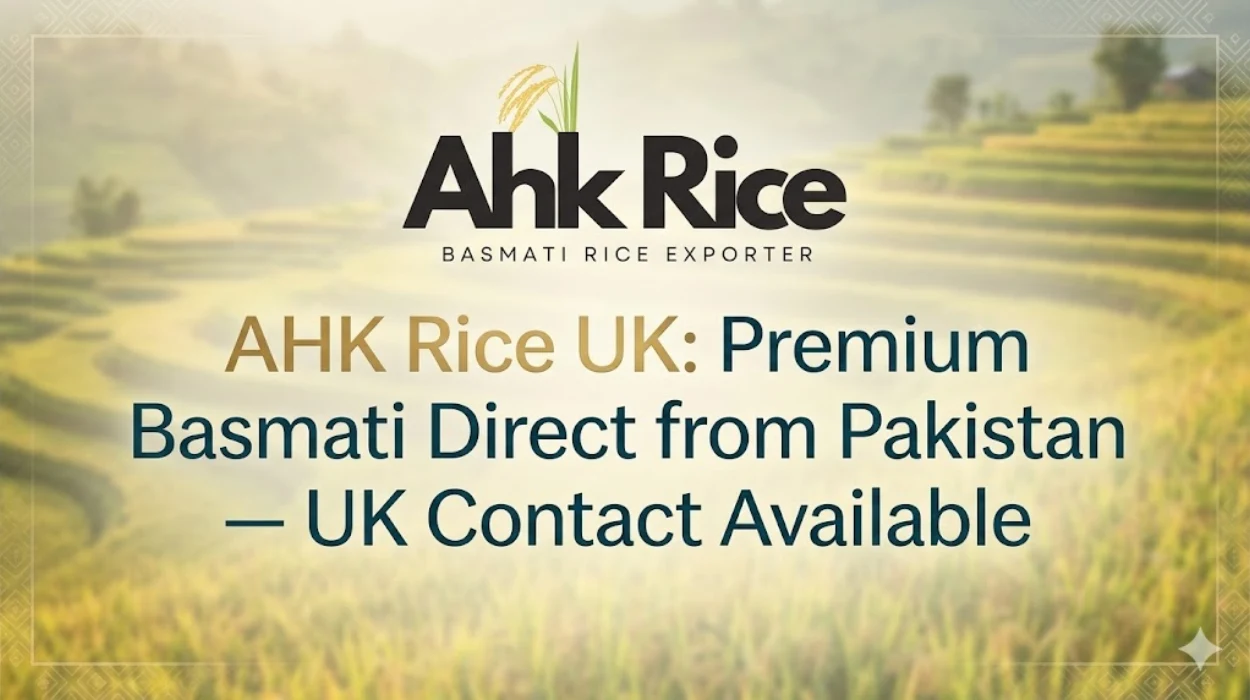 AHK Rice UK Premium Basmati Direct from Pakistan — UK Contact Available