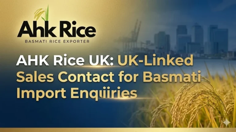 AHK Rice UK UK-Linked Sales Contact for Basmati Import Enquiries
