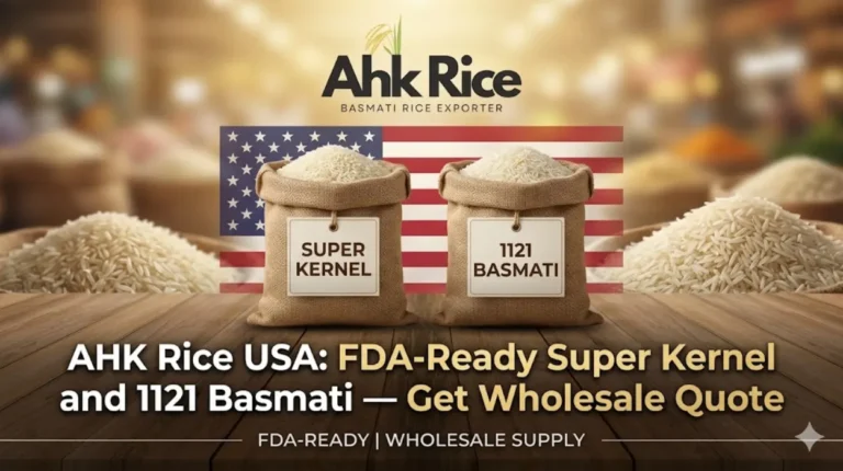 AHK Rice USA FDA-Ready Super Kernel and 1121 Basmati — Get Wholesale Quote
