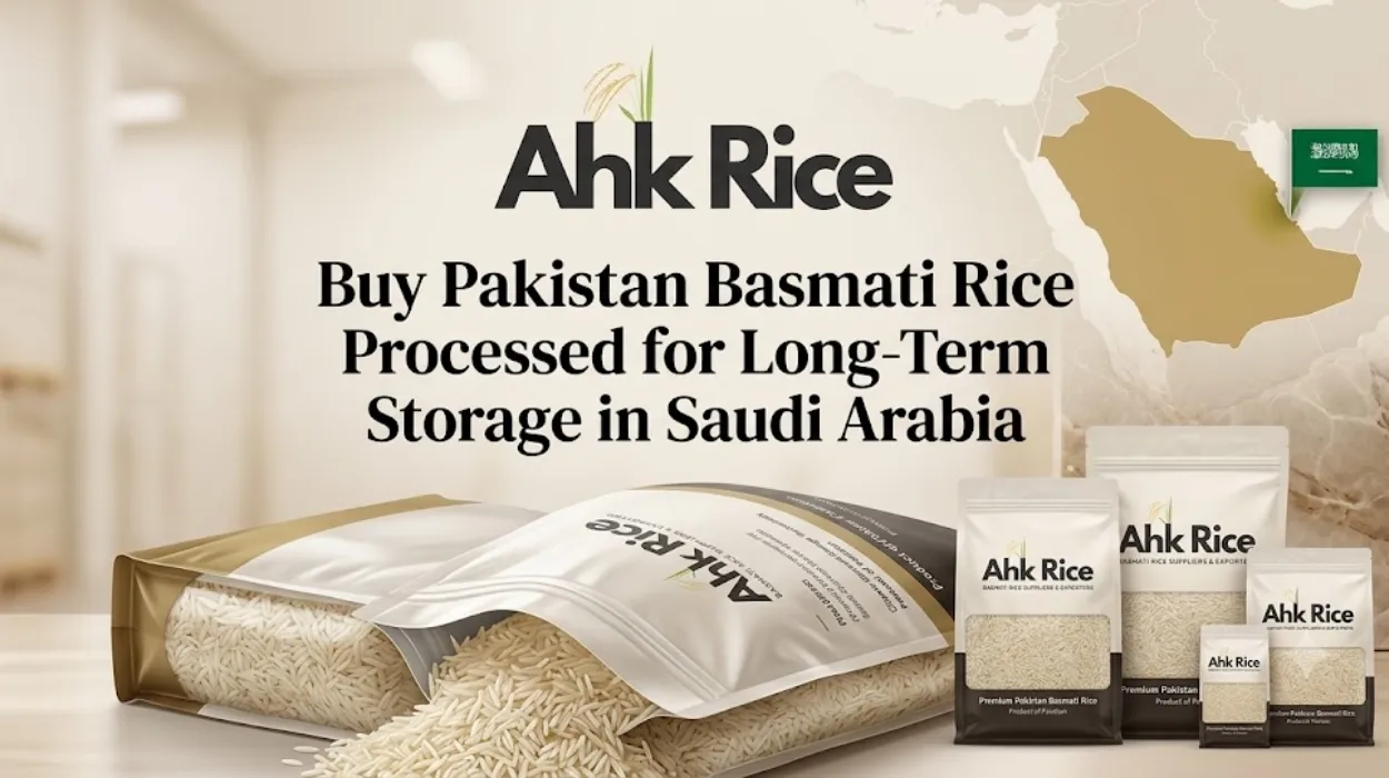 Buy Pakistan Basmati Rice Processed for Long-Term Storage in Saudi Arabia