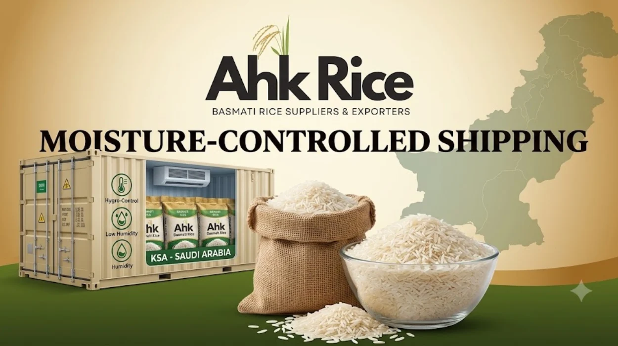 Choose a Pakistan Rice Exporter Using Moisture-Controlled Shipping for Saudi Arabia