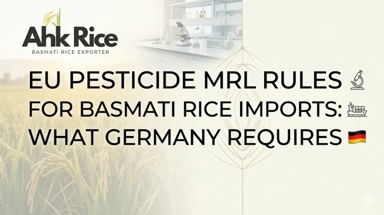 EU Pesticide MRL Rules for Basmati Rice Imports What Germany Requires