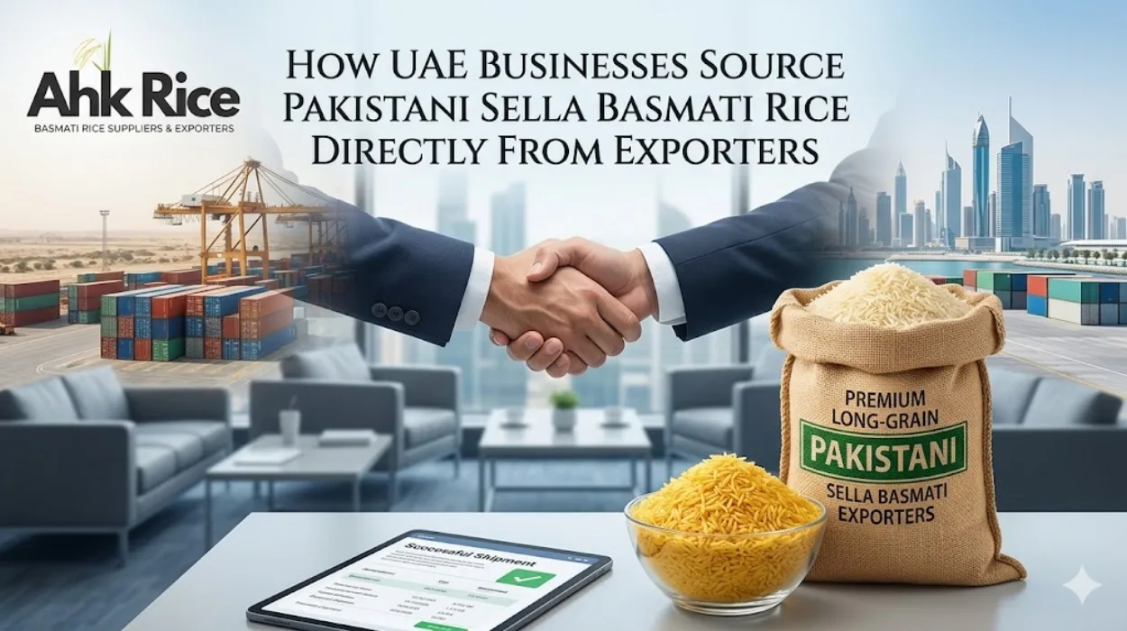 How UAE Businesses Source Pakistani Sella Basmati Rice Directly from Exporters