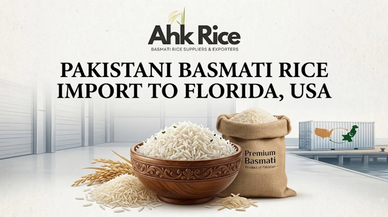 Import Pakistani Basmati Rice from an Experienced Exporter to Florida, USA