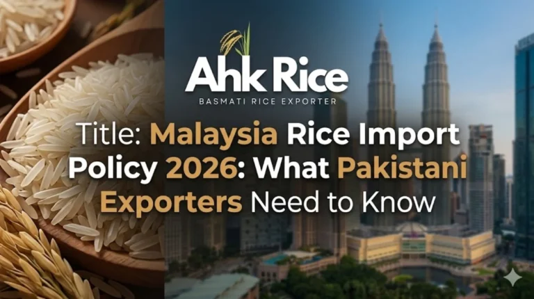 Malaysia Rice Import Policy 2026 What Pakistani Exporters Need to Know