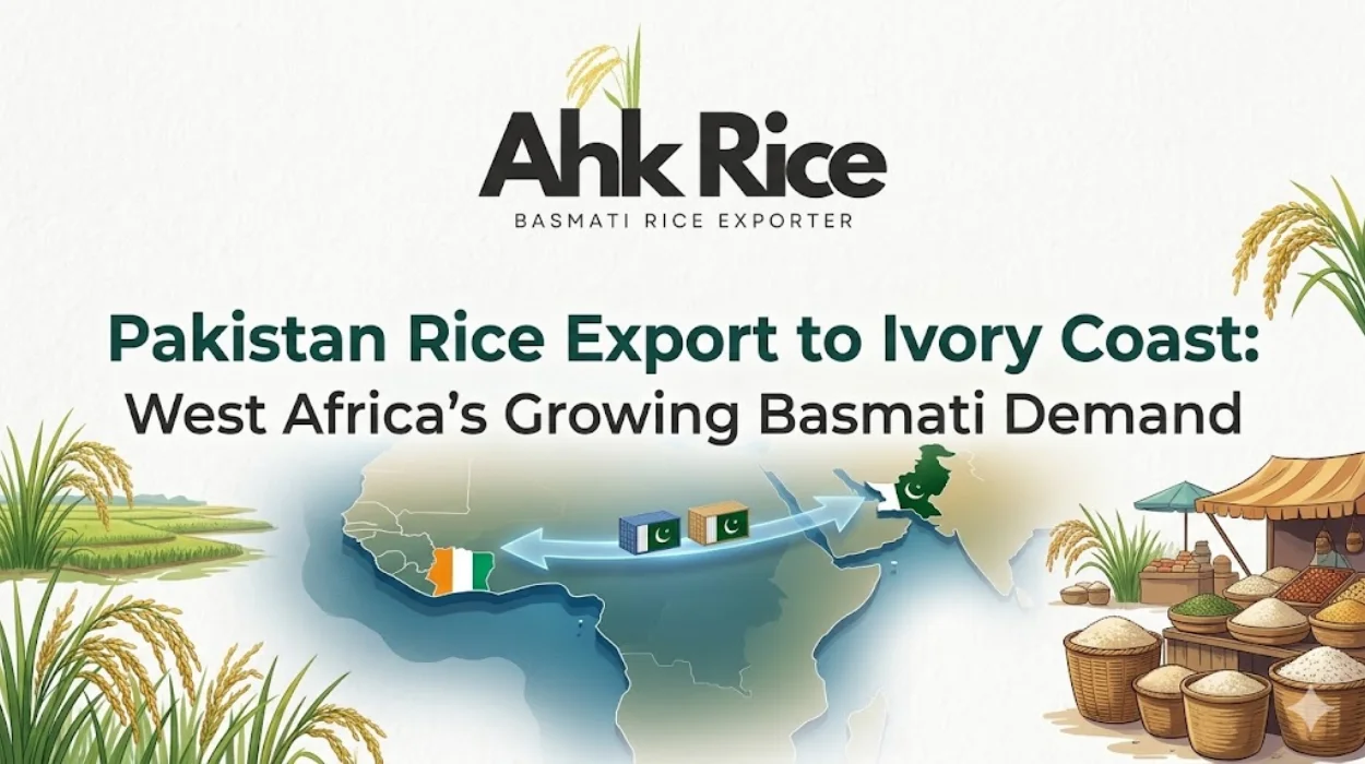 Pakistan Rice Export to Ivory Coast West Africa's Growing Basmati Demand
