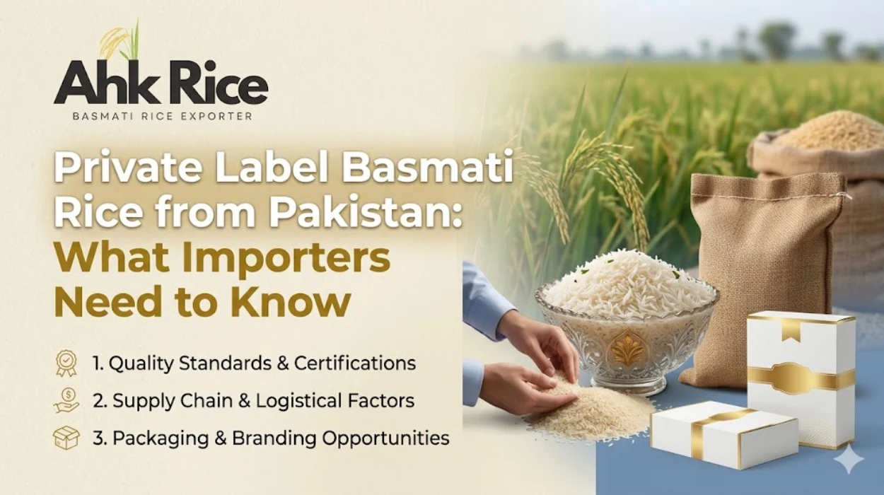Private Label Basmati Rice from Pakistan What Importers Need to Know