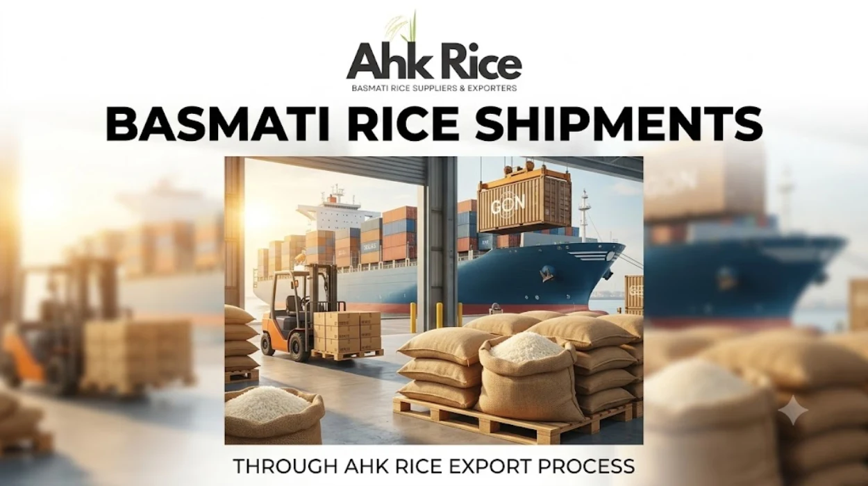 Receive Timely Basmati Rice Shipments Through AHK Rice Export Process