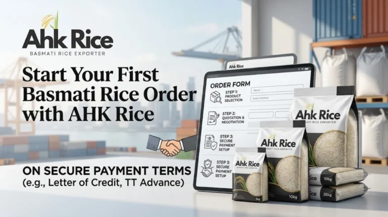 Start Your First Basmati Rice Order with AHK Rice on Secure Payment Terms