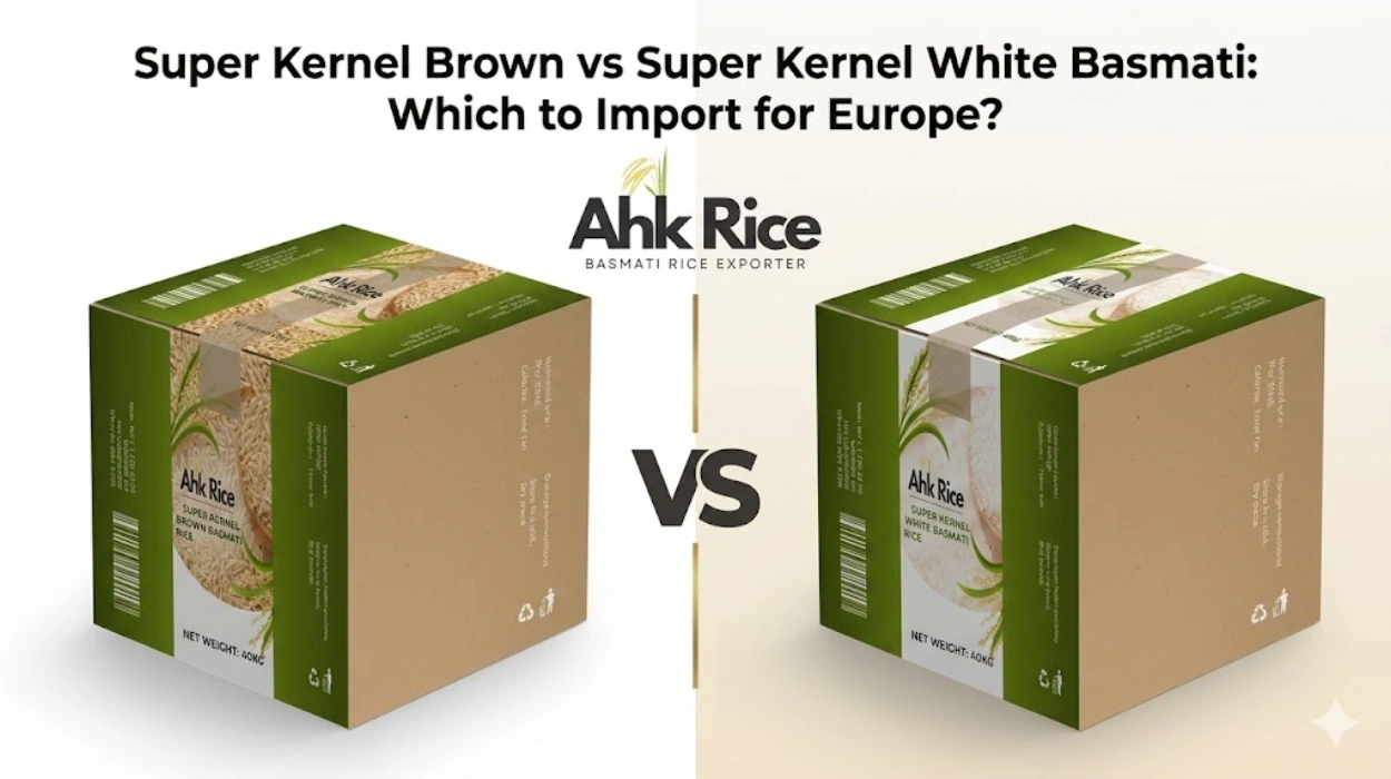 Super Kernel Brown vs Super Kernel White Basmati Which to Import for Europe