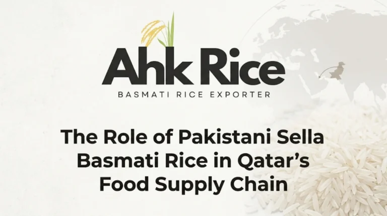 The Role of Pakistani Sella Basmati Rice in Qatar's Food Supply Chain