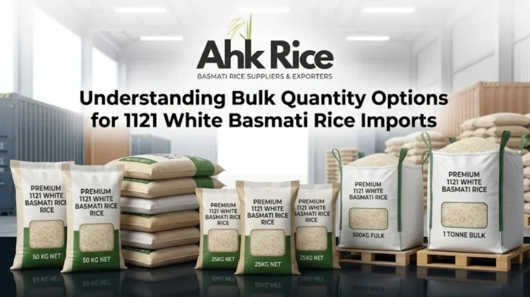 Understanding Bulk Quantity Options for 1121 White Basmati Rice Imports