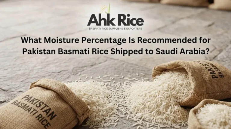 What Moisture Percentage Is Recommended for Pakistan Basmati Rice Shipped to Saudi Arabia?