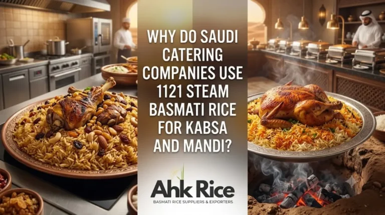Why Do Saudi Catering Companies Use 1121 Steam Basmati Rice for Kabsa and Mandi