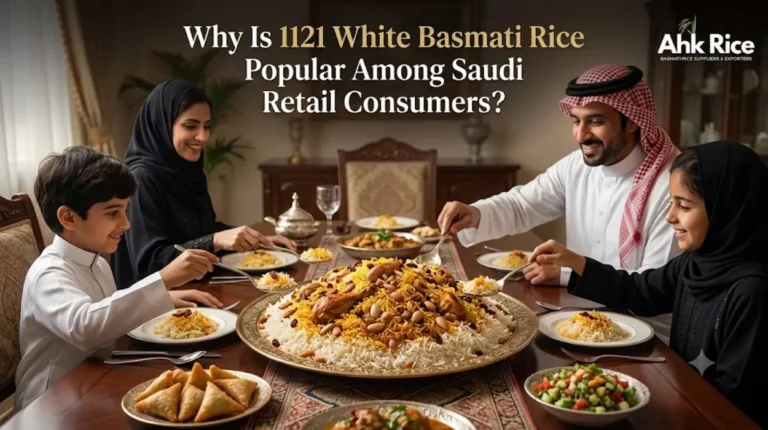 Why Is 1121 White Basmati Rice Popular Among Saudi Retail Consumers