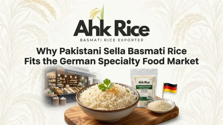 Why Pakistani Sella Basmati Rice Fits the German Specialty Food Marke