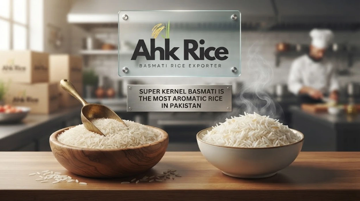 Why Super Kernel Basmati Is the Most Aromatic Rice in Pakistan